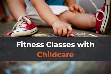 Fitness with childcare. Things To Know About Fitness with childcare. 